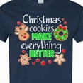 thumbnail image 4 of Inktastic Christmas Cookies Make Everything Better T-Shirt, 4 of 5