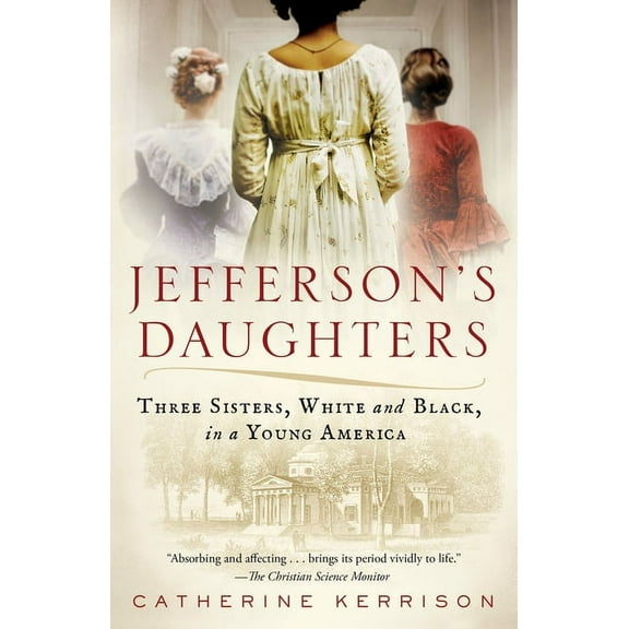 Jefferson's Daughters: Three Sisters, White and Black, in a Young America, (Paperback)