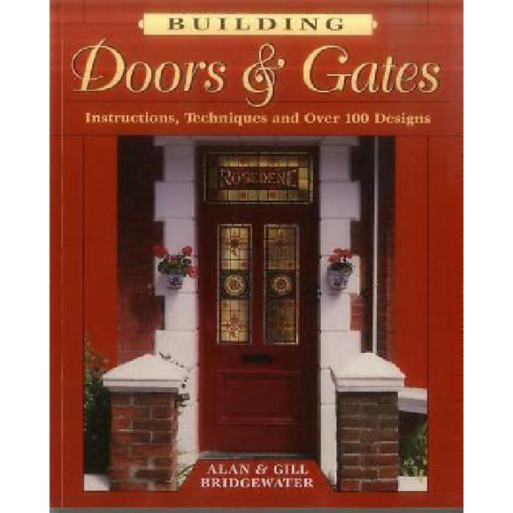 Building Doors & Gates By Bridgewater, Alan/ Bridgewater, Gill