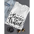 thumbnail image 3 of Handwriting Text Time To Travel T-Shirt Women -Image by Shutterstock, Female XX-Large, 3 of 4