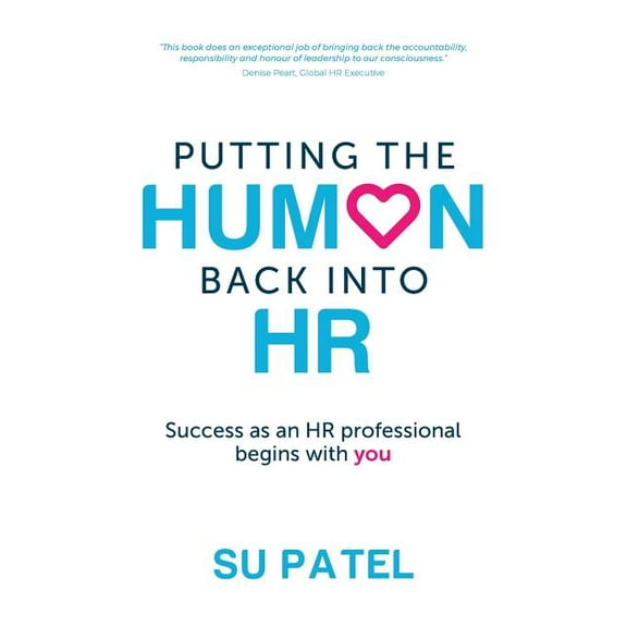 Putting The Human Back Into HR: Success as an HR professional begins with you (Paperback)