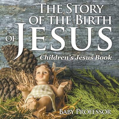 The Story of the Birth of Jesus Children's Jesus (Best Story Of Jesus Birth In The Bible)