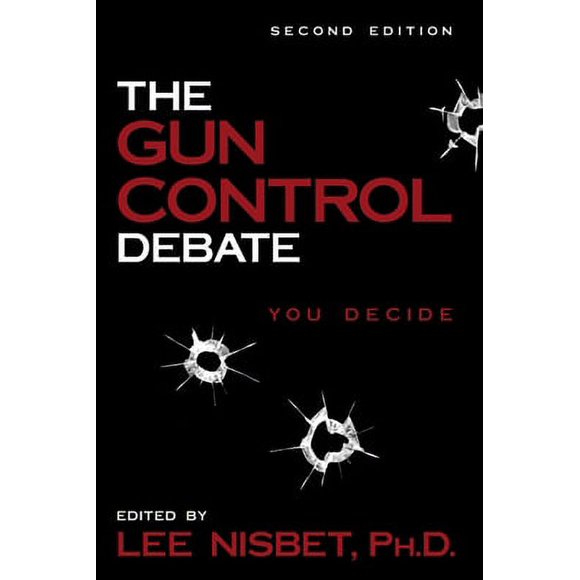 Pre-Owned The Gun Control Debate: You Decide (Paperback) 1573928615 9781573928618