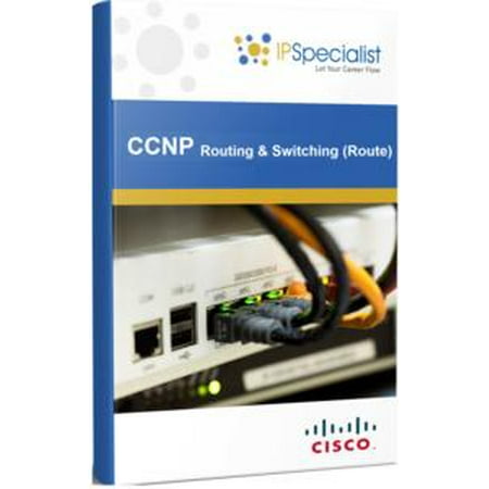 CCNP CISCO CERTIFIED NETWORK PROFESSIONAL ROUTING & SWITCHING (ROUTE) TECHNOLOGY WORKBOOK -