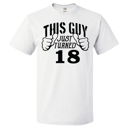 18th Birthday Gift For 18 Year Old This Guy Turned 18 T Shirt (Best 18th Birthday Gifts For Guys)