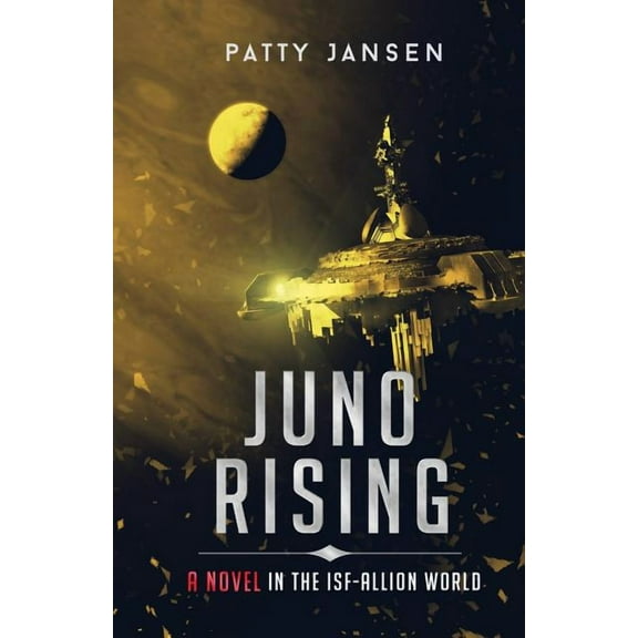 Isf-Allion Juno Rising: An ISF-Allion Novel, (Paperback)