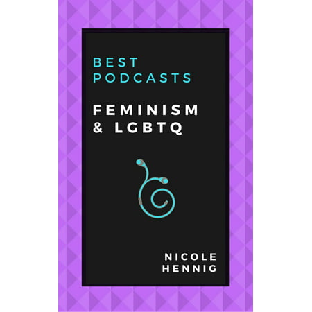 Best Podcasts: Feminism and LGBTQ - eBook