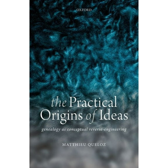 Practical Origins of Ideas C, (Hardcover)
