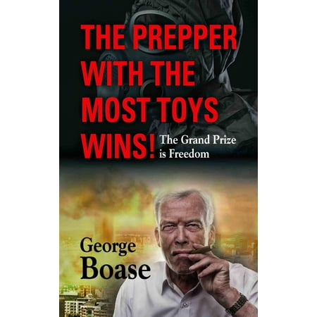 The Prepper with the Most Toys Wins! Prepping - It's Not Just for Doomsday - (Best Gifts For Doomsday Preppers)
