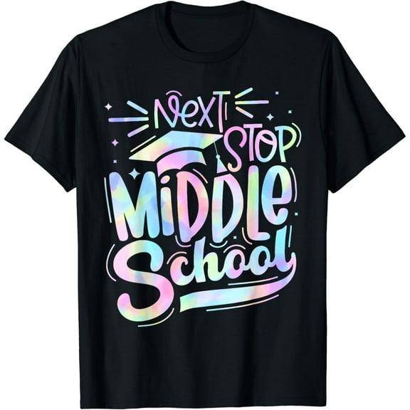 Next Stop Middle School Elementary School Graduation T-Shirt Unisex S-5XL Hot Trending Shirt, Vintage Birthday Gift