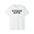 thumbnail image 3 of Please Do Not Give Me A Cigarette No Matter What I Say Funny T-Shirt, 3 of 5