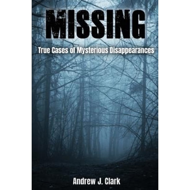 Missing True Cases of Mysterious Disappearances Walmart.ca