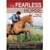 The Fearless Horse : Effective Training Strategies for Producing a Calm but Courageous Horse, Used [Hardcover]