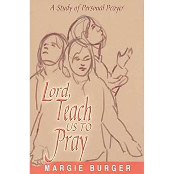 Pre-Owned Lord, Teach Us to Pray: A Study of Personal Prayer (Paperback) 0881775703 9780881775709