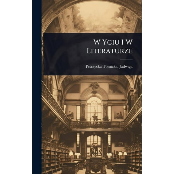 W Yciu I W Literaturze, (Hardcover)