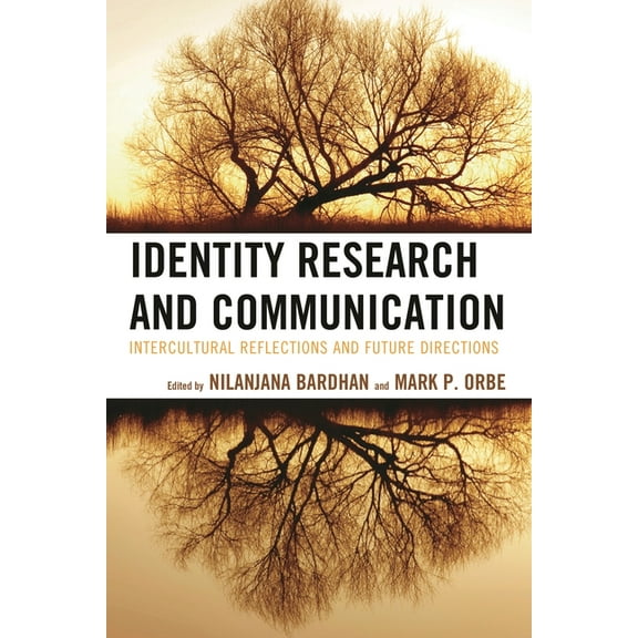 Identity Research and Communication: Intercultural Reflections and Future Directions, (Paperback)