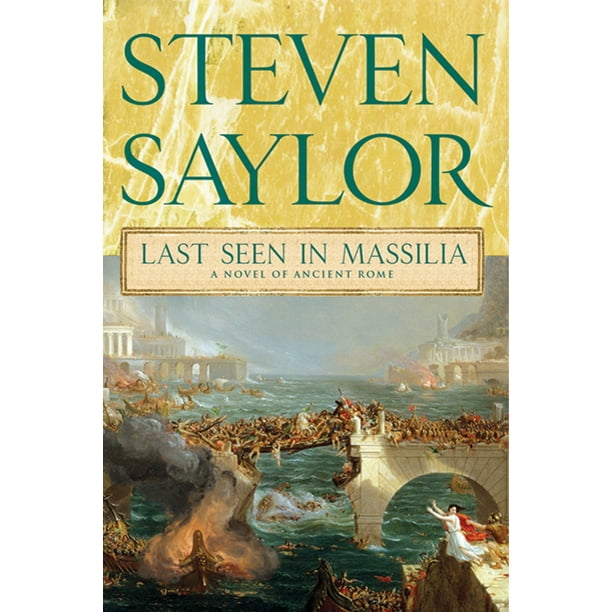Surviving In The Ancient Times With Limitless Supplies Novel Novels of Ancient Rome: Last Seen in Massilia : A Novel of Ancient Rome