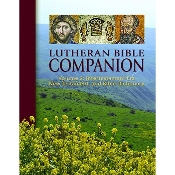 Pre-Owned Lutheran Bible Companion Volume 2: Intertestamental, New Testament, and Bible Dictionary (Hardcover) 0758647832 9780758647832
