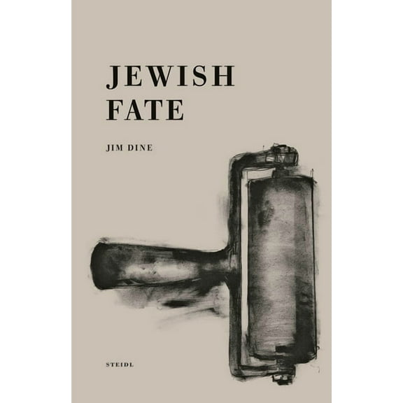 Jim Dine: Jewish Fate (Hardcover)