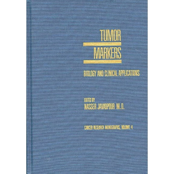 Cancer Research Monographs Tumor Markers: Biology and Clinical Applications, (Hardcover)