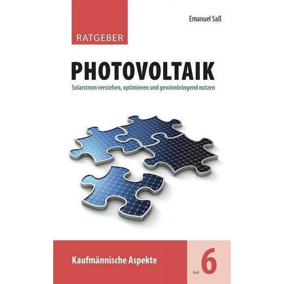 Ratgeber Photovoltaik, Band 6: Kaufmännische Aspekte (Paperback)