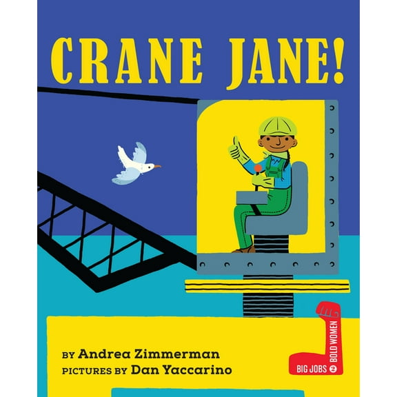 Big Jobs, Bold Women Crane Jane!, (Hardcover)