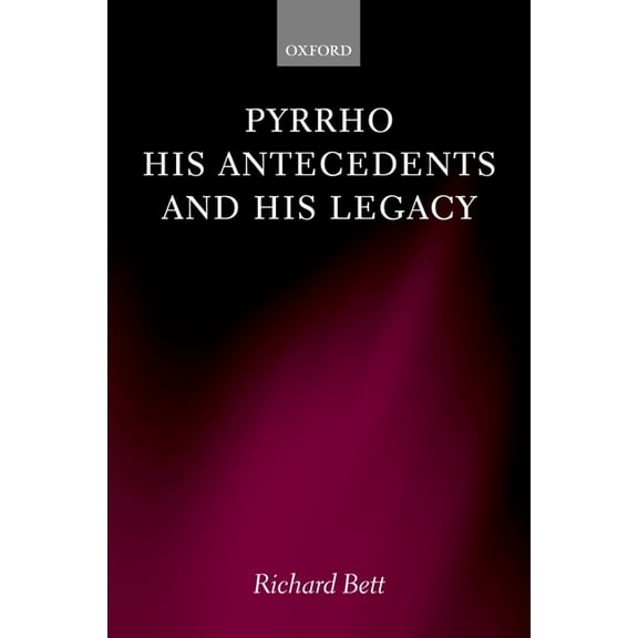 Pyrrho, His Antecedents, and His Legacy, (Paperback)