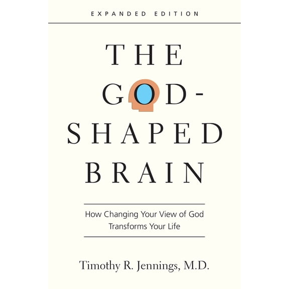 Pre-Owned The God-Shaped Brain: How Changing Your View of God Transforms Your Life (Paperback) 0830844953 9780830844951