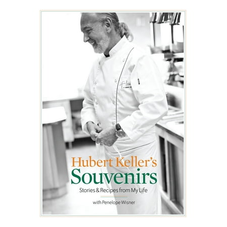 Hubert Keller's Souvenirs : Stories and Recipes from My