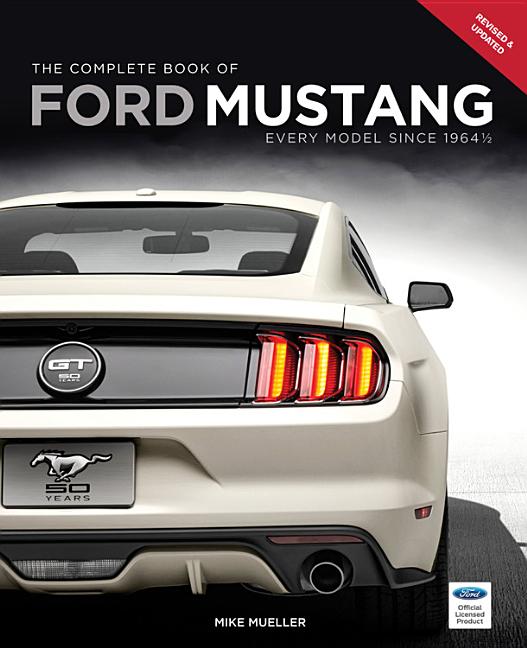 Complete Book The Complete Book Of Ford Mustang Every Model Since 1964 1 2 Hardcover Walmart Com Walmart Com