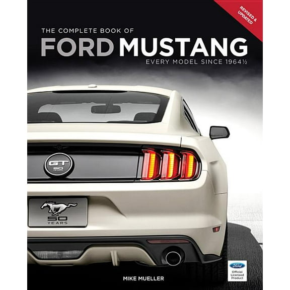 Complete Book Series: The Complete Book of Ford Mustang : Every Model Since 1964 1/2 (Hardcover)