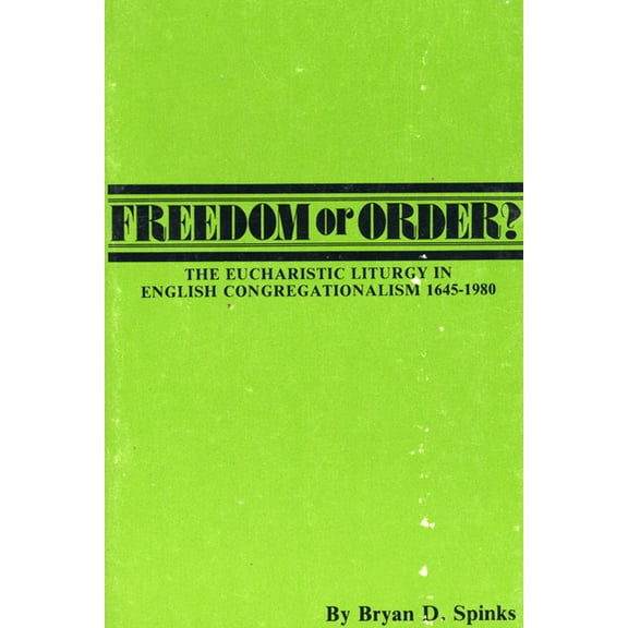 Pittsburgh Theological Monographs-New: Freedom or Order? (Paperback)