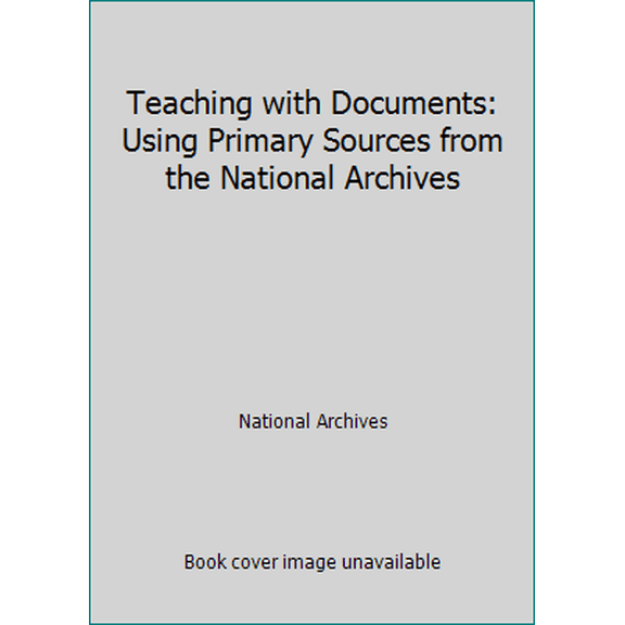 Pre-Owned Teaching With Documents: Using Primary Sources from the National Archives (Unknown) 0911333797 9780911333794