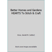 Better Homes and Gardens HEARTS To Stitch & Craft [Hardcover - Used]
