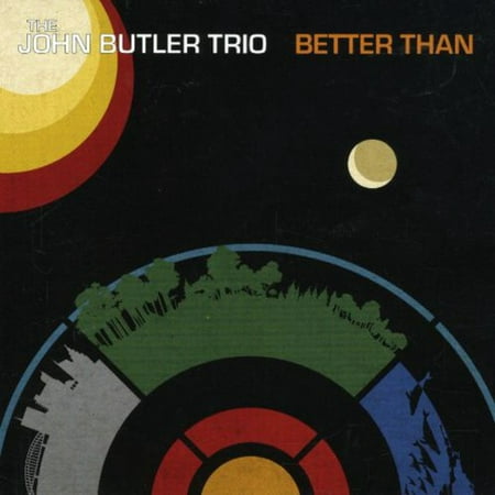 John Butler Trio - Better Than (John Butler Trio Best Of)