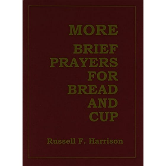 More Brief Prayers For Bread And Cup - 