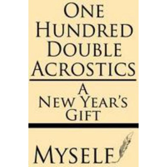 Pre-Owned One Hundred Double Acrostics: A New Year's Gift (Paperback) 162845086X 9781628450866