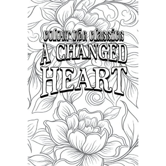 EXCLUSIVE COLORING BOOK Edition of May Agnes Fleming's A Changed Heart, (Paperback)
