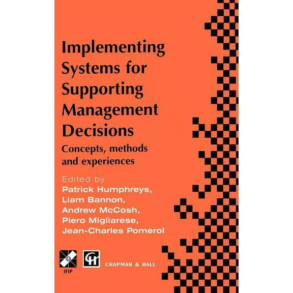IFIP Advances in Information and Communi Implementing Systems for Supporting Management Decisions: Concepts, Methods and Experiences, (Hardcover)