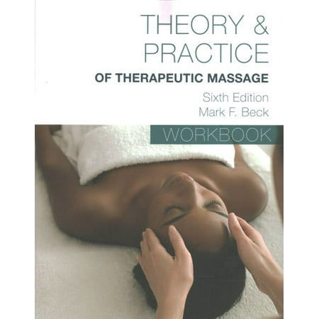 1 Theory Workbook - Student Workbook for Beck's Theory & Practice of Therapeutic Massage