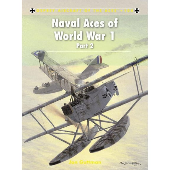 Aircraft of the Aces: Naval Aces of World War 1 part 2 (Series #104) (Paperback)