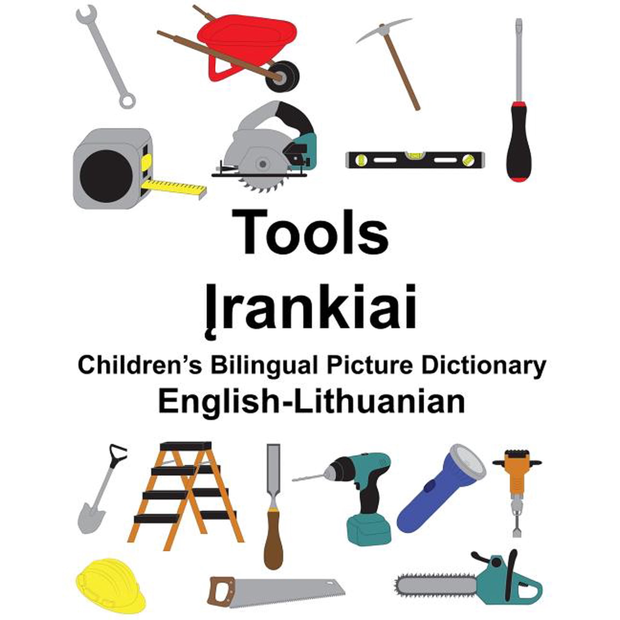 Freebilingualbooks.com English-Lithuanian Tools Children's Bilingual Picture Dictionary, (Paperback)