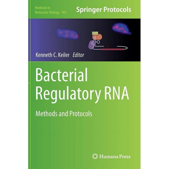 Methods in Molecular Biology Bacterial Regulatory RNA: Methods and Protocols, Book 905, (Hardcover)