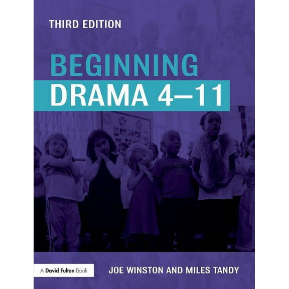 David Fulton Books Beginning Drama 4-11, (Paperback)