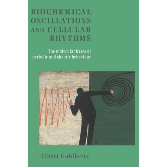 Biochemical Oscillations and Cellular Rhythms, (Paperback)