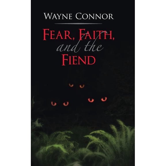 Fear, Faith, and the Fiend (Hardcover)