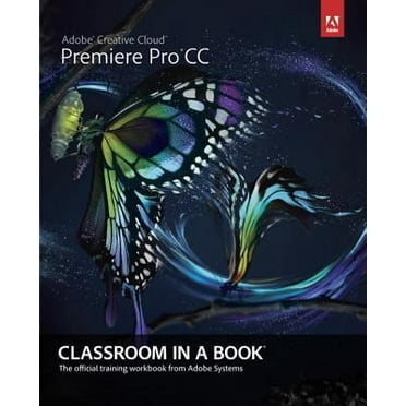 Pre-Owned Adobe Premiere Pro CC Classroom in a Book (Paperback) 0321919386 9780321919380