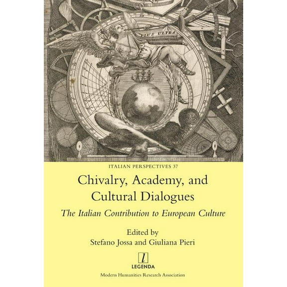 Italian Perspectives: Chivalry, Academy, and Cultural Dialogues: The Italian Contribution to European Culture (Paperback)
