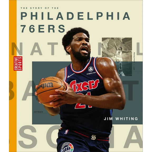 Creative Sports: A History of Hoops The Story of the Philadelphia 76ers, (Paperback)