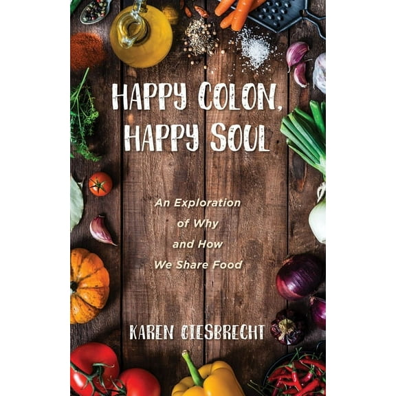 Happy Colon, Happy Soul (Paperback)